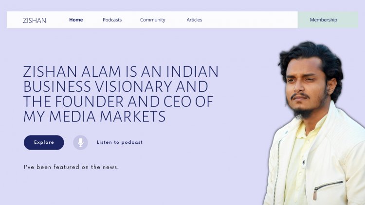 Zishan Alam is an Indian business visionary and the Founder and CEO of My Media Markets