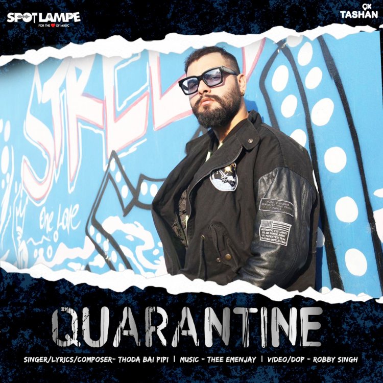 SpotlampE presents ‘Quarantine’ by Thoda Bai Pipi
