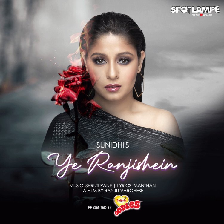 SpotlampE presents  ‘Ye Ranjishein’ by Sunidhi Chauhan