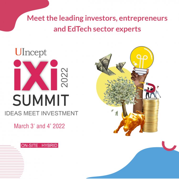 UINCEPT ACCELERATOR TO HOST 3rd SEASON OF IXI SUMMIT IN MARCH 2022
